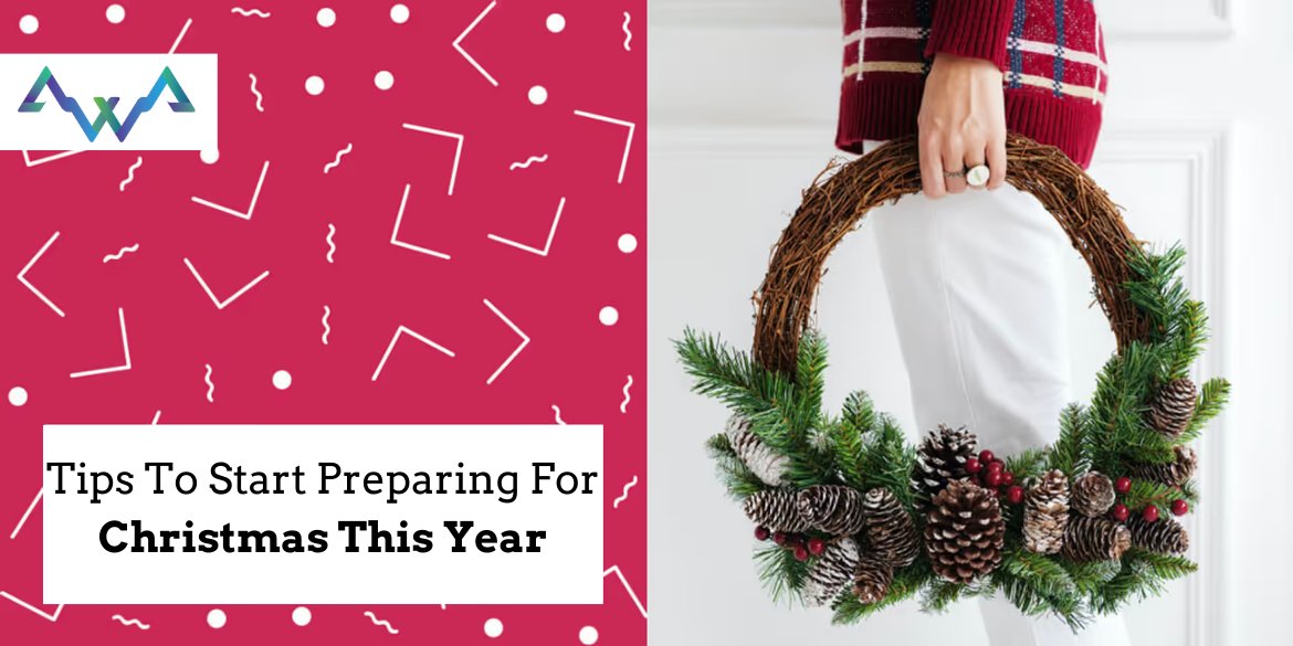 9 Tips To Start Preparing For Christmas This Year